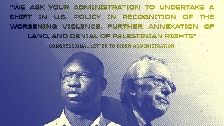 A graphic made of photos of Congressman Bowman and Senator Sanders, with the quote, "We ask your administration to undertake a shifty in US policy in recognition of the worsening violence, further annexation of land, and denial of Palestinian rights."